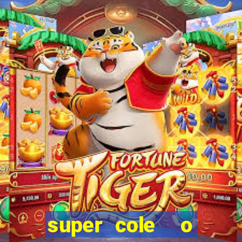 super cole  o 7784 jogos download